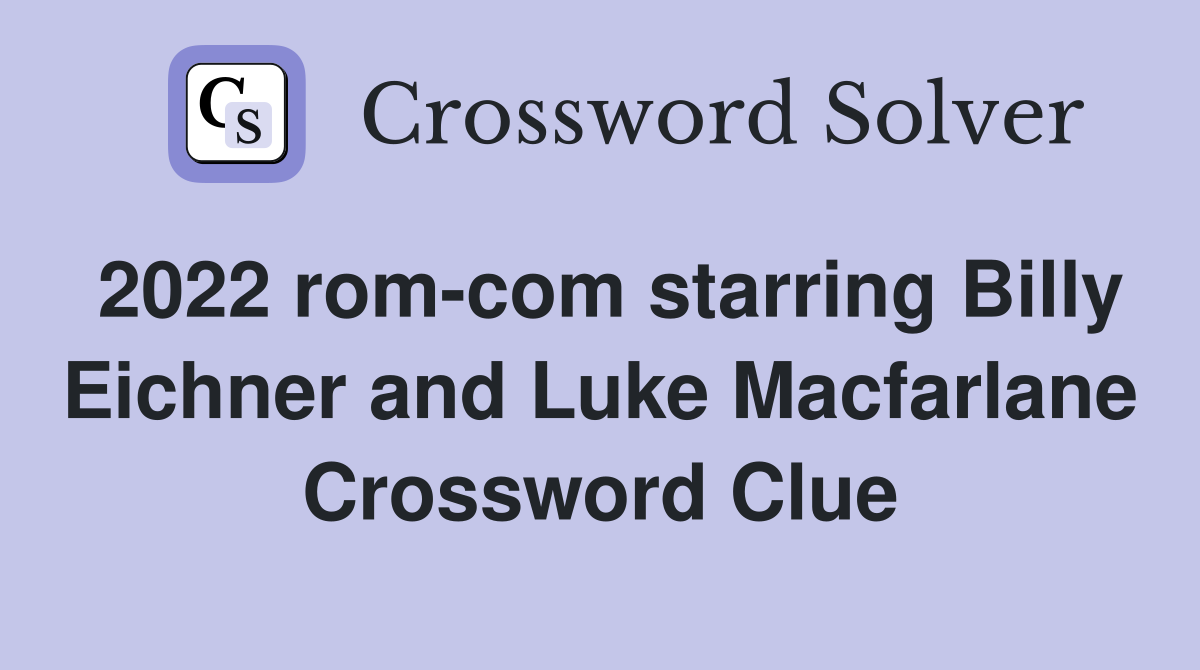 2022 starring Billy Eichner and Luke Macfarlane Crossword